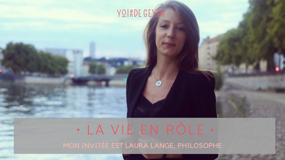 La vie en rôle, à la conquête de son identité personnelle – Entretien avec Laura Lange